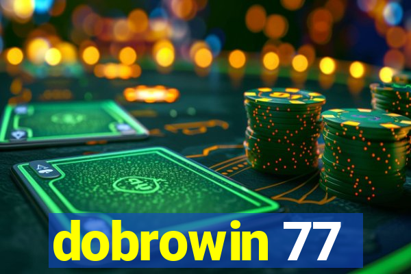 dobrowin 77